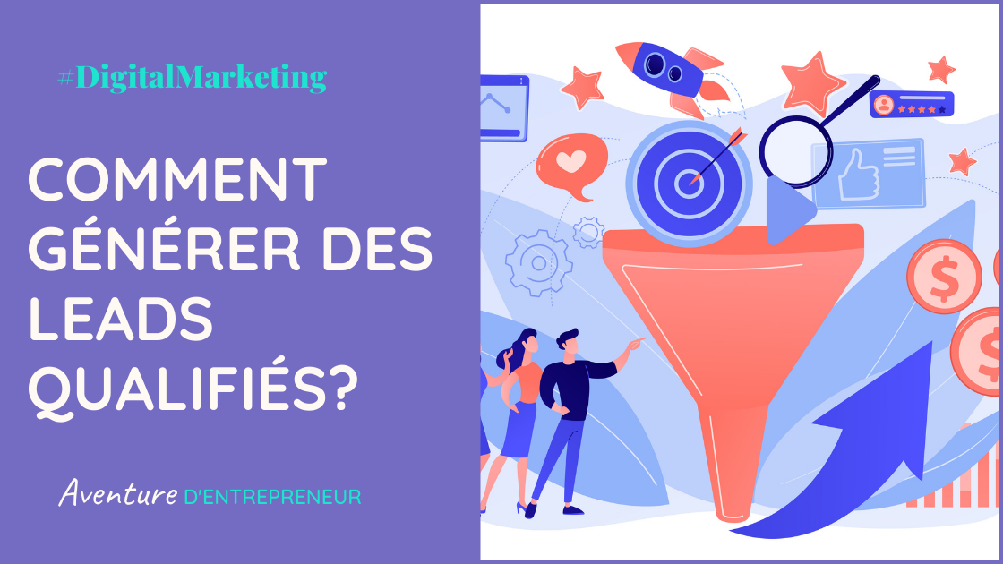 comment generer des leads qualifies acquisition