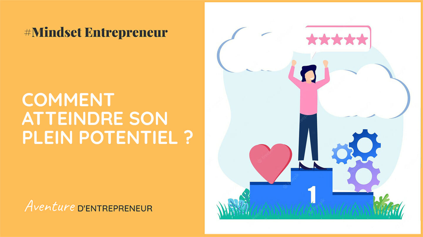 comment atteindre son plein potentiel