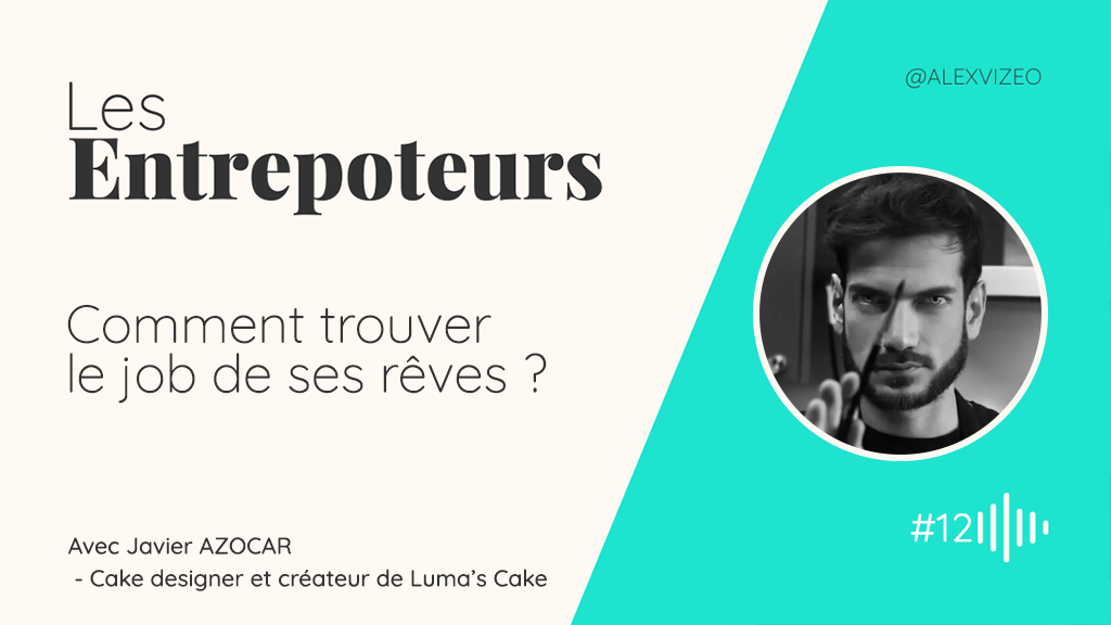 podcast_ae_javier_luma's_cake_job_de_reve