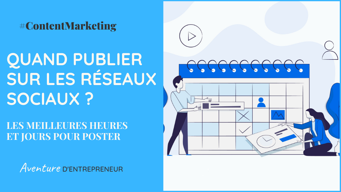 quand publier sur les reseaux sociaux meilleure heure jour